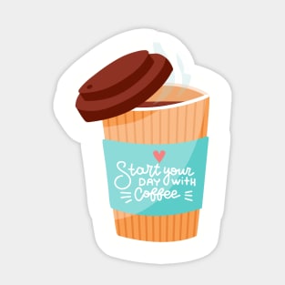 Start your day with Coffee. Coffee lover gift idea. Sticker